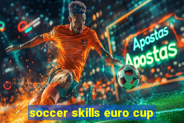 soccer skills euro cup